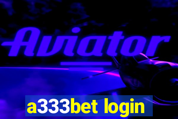 a333bet login